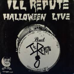 Ill Repute : Halloween Live